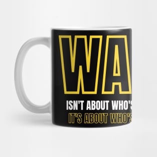 War isn't about who's right, it's about who's left Final space Mug